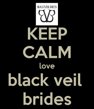 Keep Calm Love Black Veil...