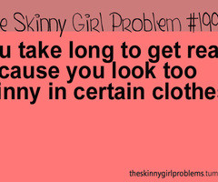 The Skinny Girl Problems