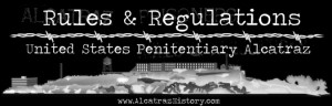 Alcatraz Prison Rules and Regulations