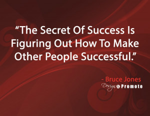The Secret Of Success Is Figuring Out How To Make Other People ...