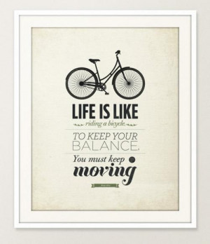 Life is like riding a bicycle quote art