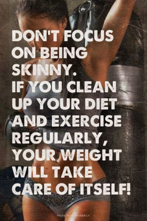 dont focus on being skinny quotes