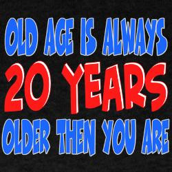 20_years_older_then_you_are_tshirt.jpg?side=ModelFront&height=250 ...