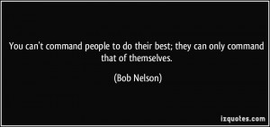 You can't command people to do their best; they can only command that ...