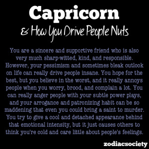 Capricorn and how you drive people nuts.