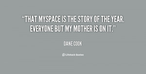 quote-Dane-Cook-that-myspace-is-the-story-of-the-74456.png