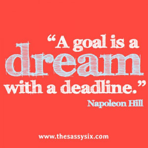 Inspiration #Quotes #NapoleonHill #Goal #Dream #Deadline