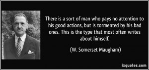 man who pays no attention to his good actions, but is tormented by his ...