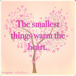 The smallest things warm the heart