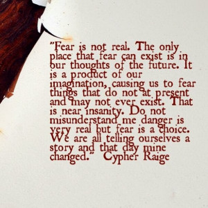 fear is not real we create fear in our own