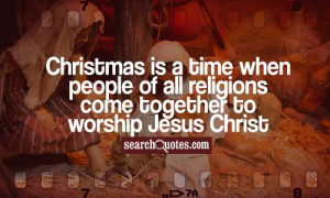 Christmas is a time when people of all religions come together to ...