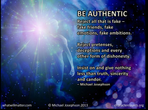 ... dishonesty. Insist on and give nothing less than truth, sincerity and