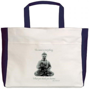 ... > Belief Bags & Totes > Buddha quote : Mind is Everything Beach Tote
