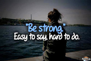 Be strong ~ heart touching quote