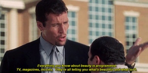 ... re all telling you what's beautiful and what isn't. Shallow Hal quotes