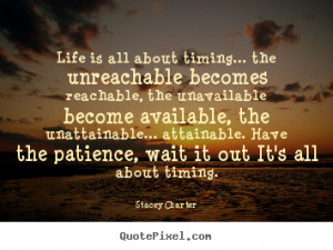 ... timing stacey charter more life quotes success quotes love quotes