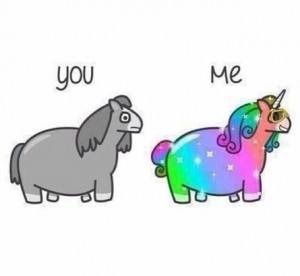 cant help it I am a fabulous magical unicorn from Narnia what can i ...