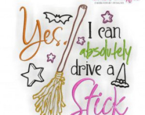Yes I can absolutely drive a stick - Funny Halloween Design Broom