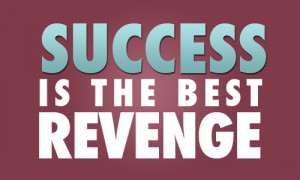 success-is-the-best-revenge-quote