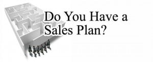 ... based should always have a plan since most sales teams are measured on