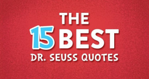 The 15 Best Dr. Seuss Quotes and the Life Lessons We Learned From Them