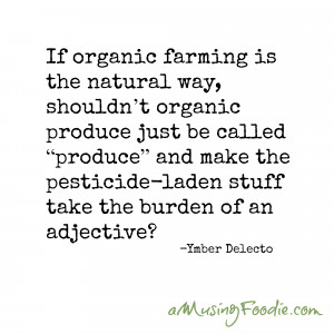 14. “If organic farming is the natural way, shouldn’t organic ...