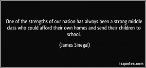 ... their own homes and send their children to school. - James Sinegal