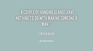 couple of hanging glands have nothing to do with making someone a ...
