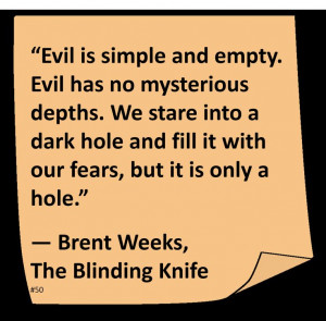 Brent Weeks ♥ ~ #Quote #Author #Evil