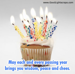 ... Every Passing Year brings You Wisdom,Peace and Cheer ~ Birthday Quote