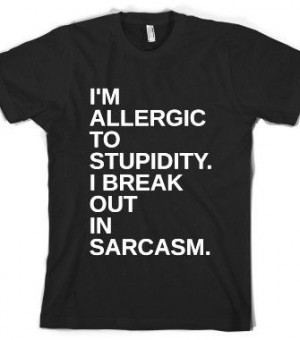 BREAK OUT IN SARCASM. - glamfoxx.com - Skreened T-shirts, Organic ...