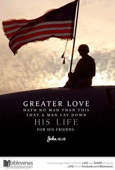 Greater love hath no man than this, that a man lay down his life for ...