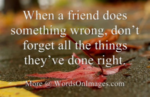 ... something wrong, donot forget all the things they have done right