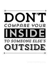 don't compare your insides to other people's outsides - Google Search ...