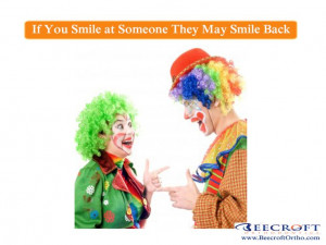 Smile Quote # 13: If You Smile at Someone They May Smile Back ...