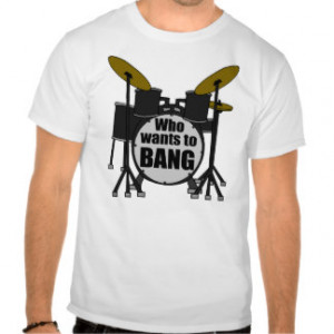Funny Drummer Quotes T-shirts & Shirts
