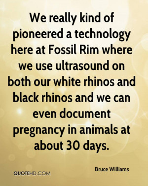 of pioneered a technology here at Fossil Rim where we use ultrasound ...