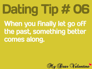 When You Finally Let Go Off The Past, Something Better Come Along ...