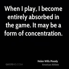 More Helen Wills Moody Quotes