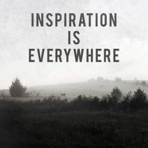 Inspiration is everywhere..
