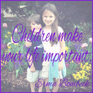 Mother's Day Quote - Erma Bombeck