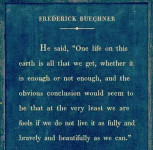 Frederick Buechner quotes. One Life