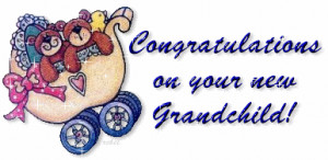 ... congratulations to the new grandma and happy birthday to your new