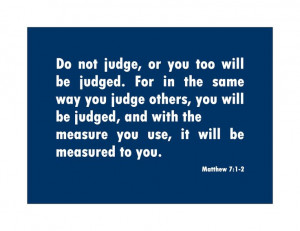 Quotes From The Bible About Judging Others ~ Do not judge ...