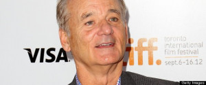 when Bill Murray 's around. He was in fine form at the Toronto Film ...