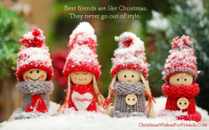 Best friends are like Christmas. They never go out of style. Merry ...
