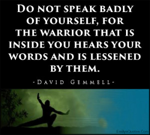 ... , warrior, hear, words, lessened, advice, consequences, David Gemmell