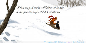 It’s a magical world…” – Bill Watterson motivational ...
