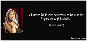 He'll never fall in love he swears, as he runs his fingers through his ...