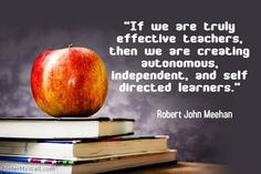 If we are truly effective teachers, then we are creating autonomous ...